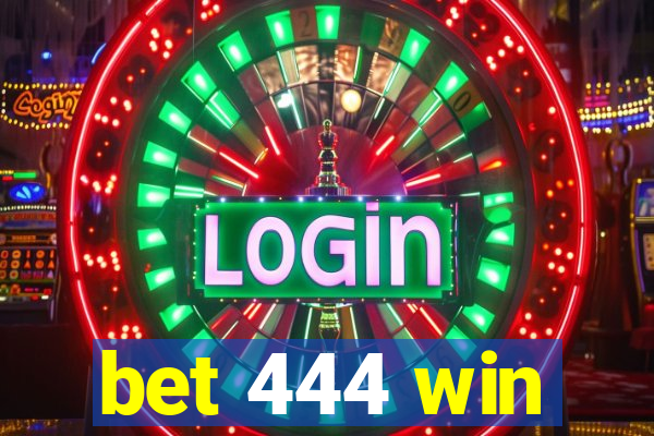 bet 444 win